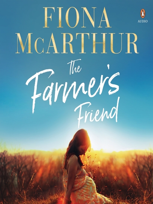 Title details for The Farmer's Friend by Fiona McArthur - Available